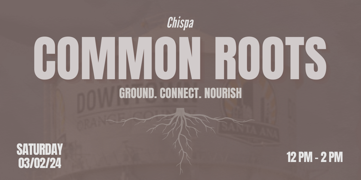 Chispa Presents Common Roots · CHISPA